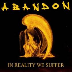 Abandon (SWE) : In Reality We Suffer